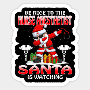 Be Nice To The Nurse Anesthetist Santa is Watching Sticker